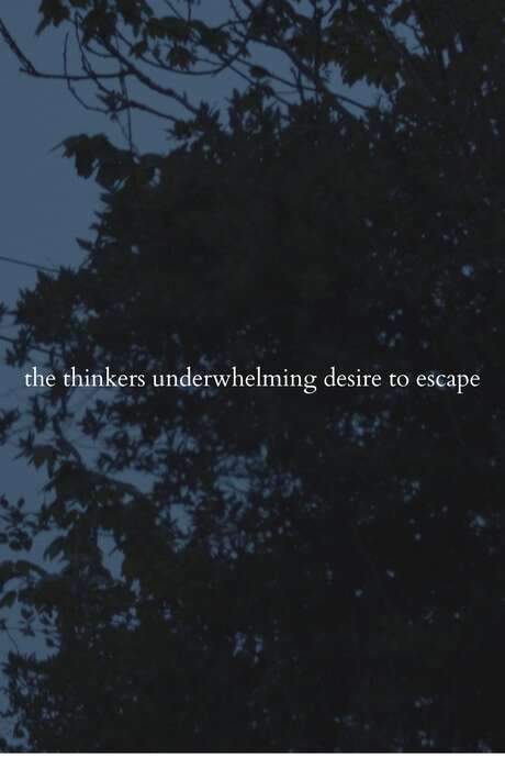 the thinkers underwhelming desire to escape
